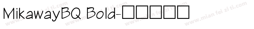 MikawayBQ Bold字体转换